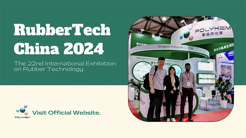 Sumali ang Polykem sa Rubbertech China 2024 upang ipakita ang one-stop synthetic goma solution