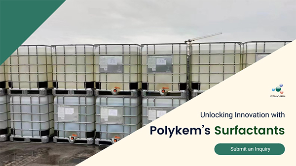 Ang pag-unlock ng pagbabago sa mga high-performance surfactants ng Polykem