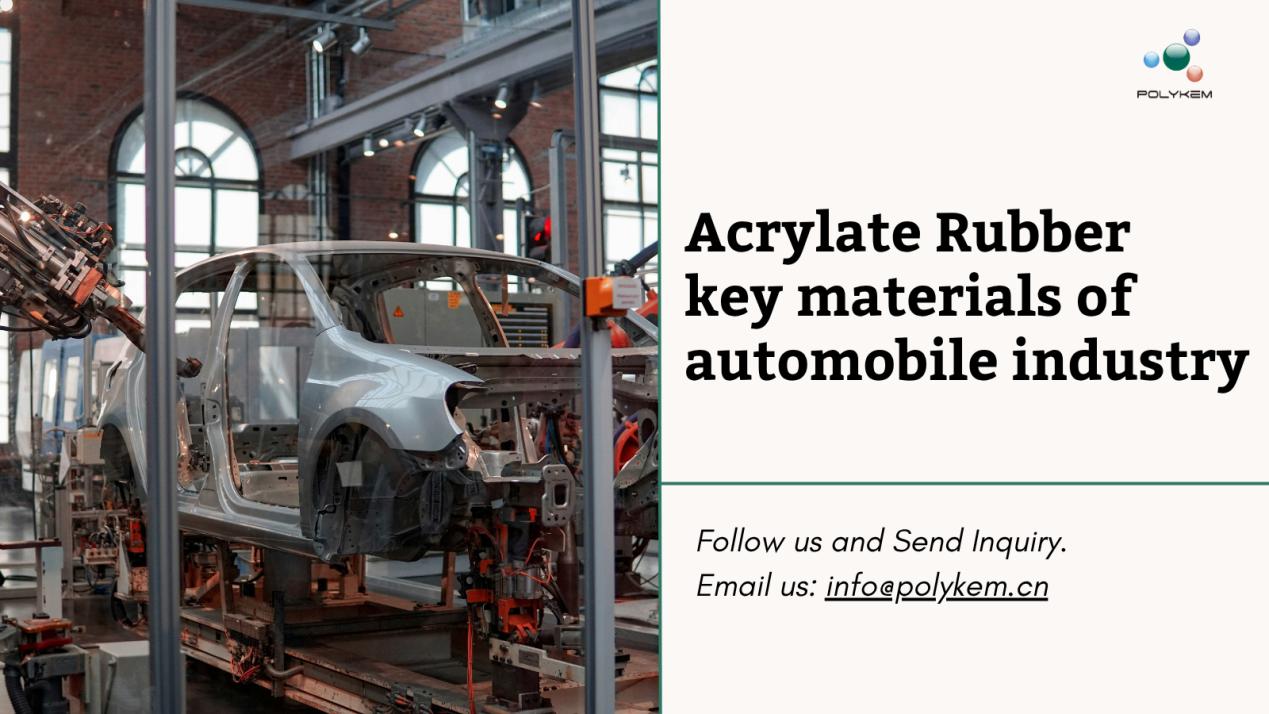 Acrylate Rubber: Mga pangunahing materyales ng supply ng industriya ng sasakyan