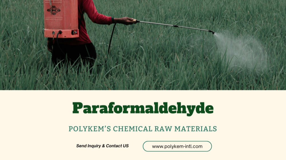 Komprehensibong pag -unawa sa mga katangian ng paraformaldehyde, polykem para sa iyong ginustong mga hilaw na materyales