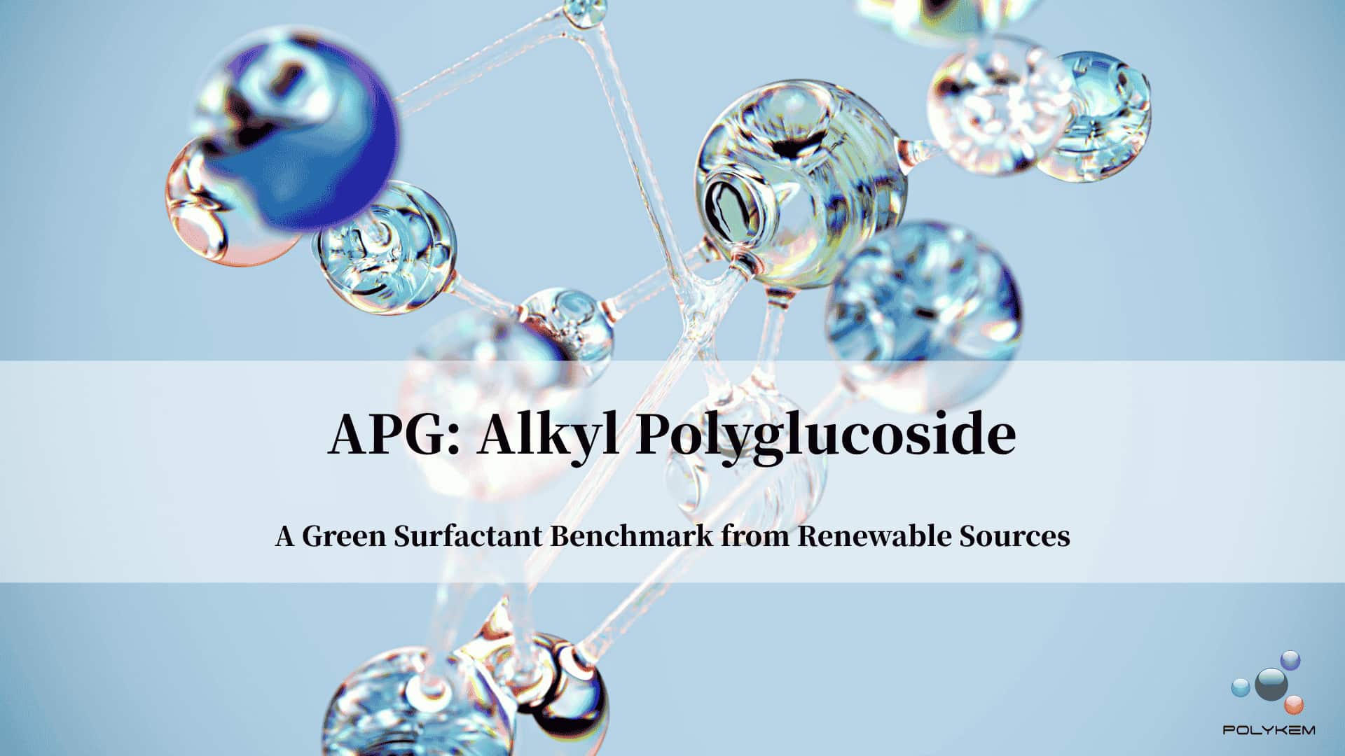 Alkyl Polyglucoside (APG): Isang Green Surfactant Benchmark mula sa Renewable Sources