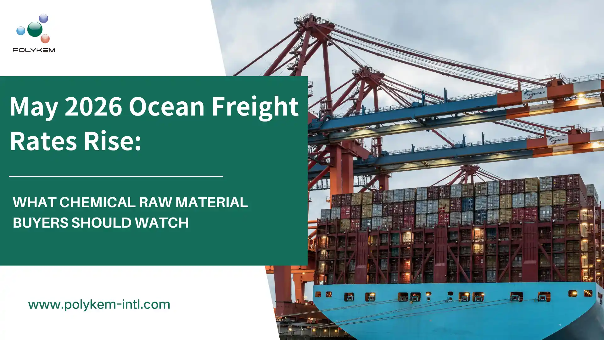 Mayo 2026 Tumaas ang Mga Rate sa Karagatan ng Freight: Kung Ano ang Dapat Panoorin ng Mga Mamimili ng Hilaw na Materyal ng Chemical