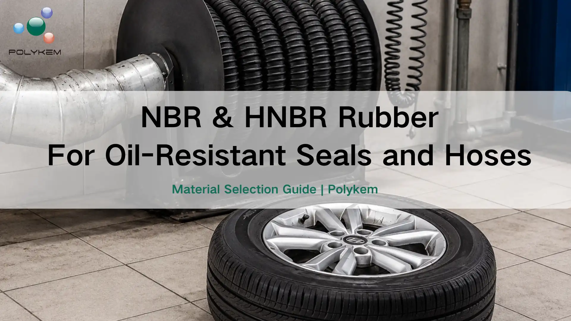 NBR at HNBR Rubber para sa Oil-Resistant Seal at Hoses: Paano Pumili ng Tamang Materyal