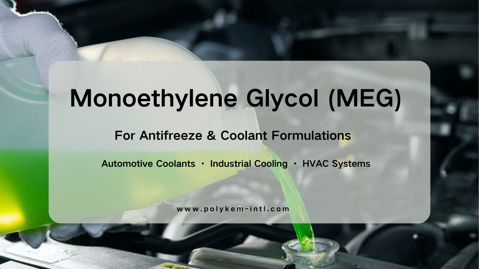 Monoethylene Glycol (MEG) sa Antifreeze at Coolant